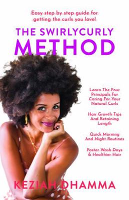 Paperback SwirlyCurly Method : The EASY Step by Step Guide to Getting the Natural Curls You Love! Book