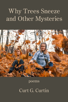 Why Trees Sneeze and Other Mysteries 1639800255 Book Cover
