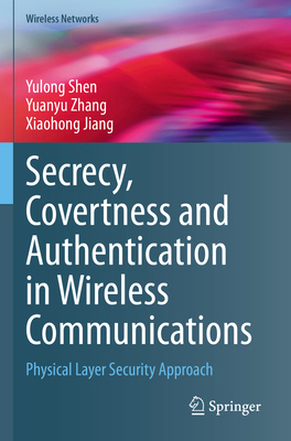 Secrecy, Covertness and Authentication in Wirel... 3031384679 Book Cover