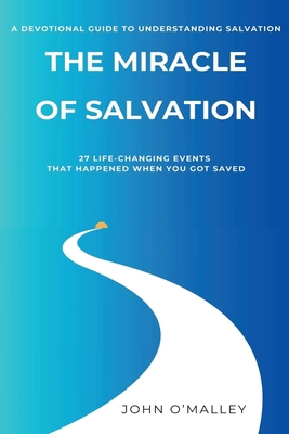The Miracle of Salvation: 27 Life-Changing Even... B0F266JL4Z Book Cover