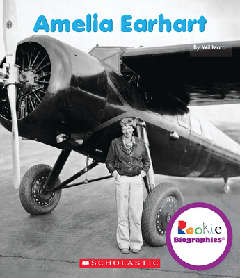 Amelia Earhart (Rookie Biographies) 0531210596 Book Cover