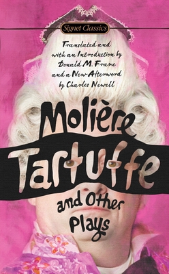 Tartuffe and Other Plays 0451474317 Book Cover
