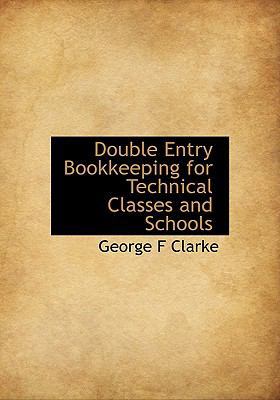 Double Entry Bookkeeping for Technical Classes ... 1113690526 Book Cover
