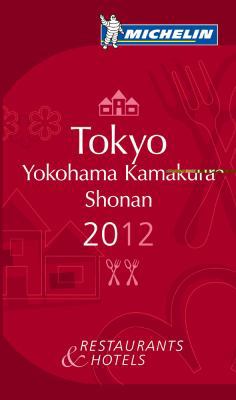 MICHELIN Guide Tokyo Yokohama Shonan 2012: Rest... [French] 2067169823 Book Cover