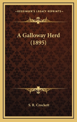 A Galloway Herd (1895) 1164329340 Book Cover