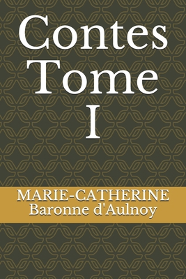 Contes Tome I [French] B08ZBRK4X2 Book Cover
