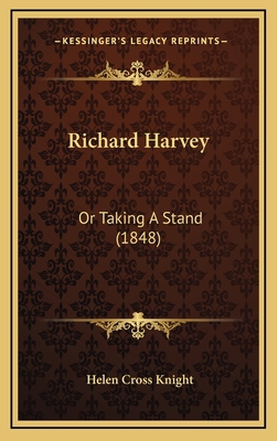 Richard Harvey: Or Taking A Stand (1848) 116881412X Book Cover
