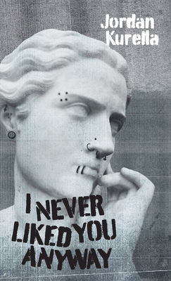 I Never Liked You Anyway 159021739X Book Cover