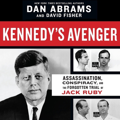 Kennedy's Avenger: Assassination, Conspiracy, a... 1665069082 Book Cover