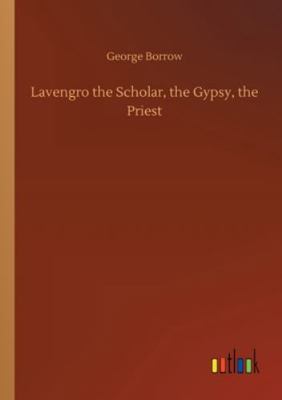 Lavengro the Scholar, the Gypsy, the Priest 3752313196 Book Cover