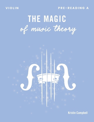 The Magic of Music Theory Pre-Reading A Violin 1959514067 Book Cover
