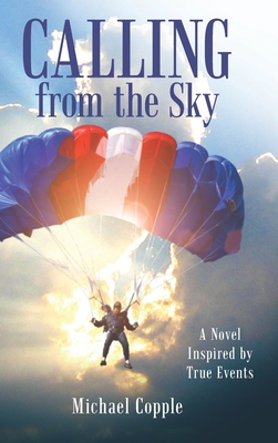 Calling from the Sky: A Novel Inspired by True ... 1973669048 Book Cover