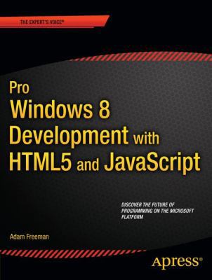Pro Windows 8 Development with HTML5 and JavaSc... 1430244011 Book Cover