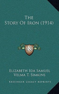 The Story Of Iron (1914) 1167086449 Book Cover