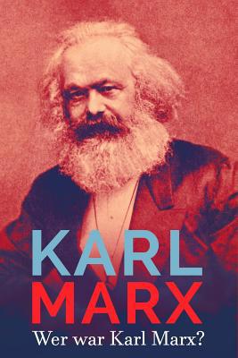 Karl Marx: Wer war Karl Marx? [German] 1720821771 Book Cover