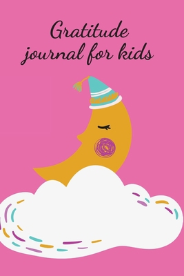 Gratitude journal for kids 171623266X Book Cover