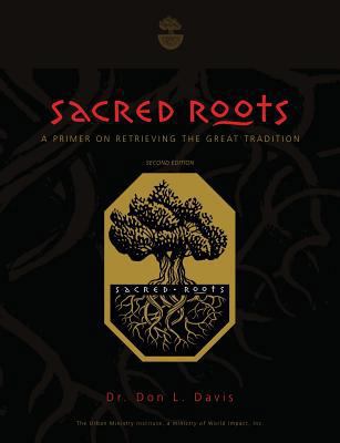 Sacred Roots: A Primer on Retrieving the Great ... 1451520484 Book Cover