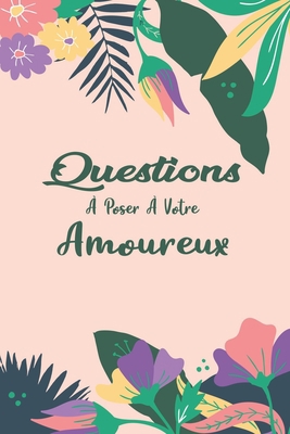 Questions à Poser à Votre Amoureux: 96 Question... B091DWWD2M Book Cover