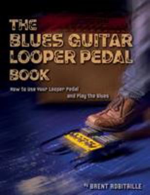 The Blues Guitar Looper Pedal Book: How to Use ... 1775193713 Book Cover