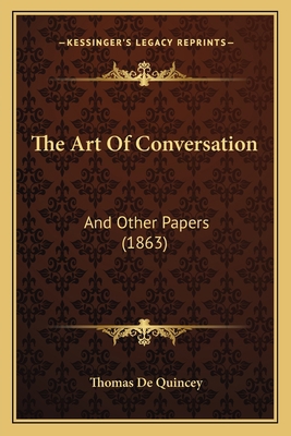 The Art Of Conversation: And Other Papers (1863) 1165113457 Book Cover