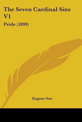 The Seven Cardinal Sins V1: Pride (1899) 0548904081 Book Cover