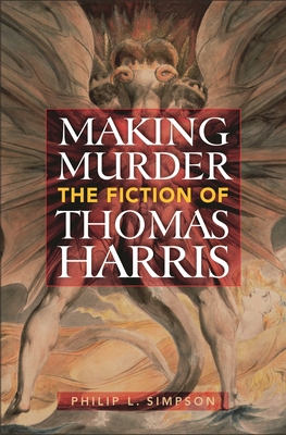 Making Murder: The Fiction of Thomas Harris 0313356246 Book Cover