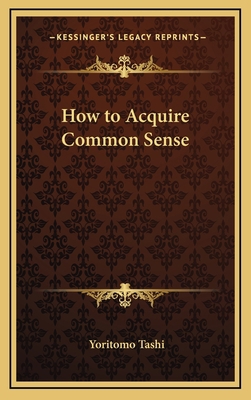 How to Acquire Common Sense 1168644879 Book Cover