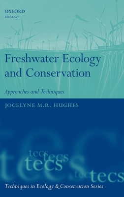 Freshwater Ecology and Conservation: Approaches... 0198766386 Book Cover