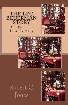 The Leo Beuerman Story: As Told by His Family 1484022203 Book Cover