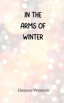 In the Arms of Winter 9916945756 Book Cover