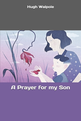 A Prayer for my Son 1697598366 Book Cover