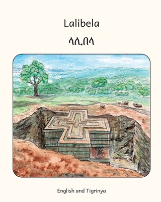 Lalibela: In English and Tigrinya B087SFG9ZD Book Cover