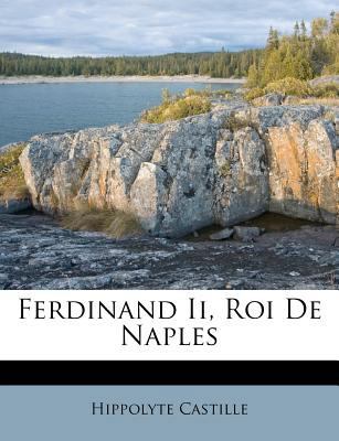Ferdinand Ii, Roi De Naples [French] 1246333309 Book Cover