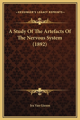 A Study Of The Artefacts Of The Nervous System ... 1169259049 Book Cover