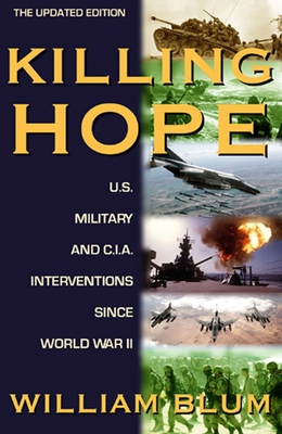 Killing Hope: U.S. Military and C.I.A. Interven... 1567512526 Book Cover