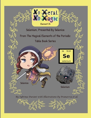 No Metal No Magic - Element 34 - Selenium Prese... 1942740581 Book Cover