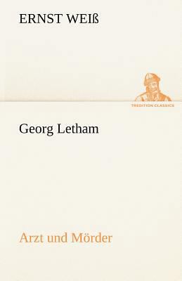 Georg Letham - Arzt Und Morder [German] 3842421672 Book Cover