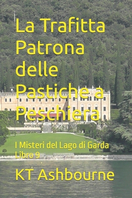 La Trafitta Patrona delle Pastiche a Peschiera:... [Italian] B09P4H2VFY Book Cover