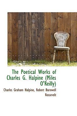 The Poetical Works of Charles G. Halpine (Miles... 1103701010 Book Cover