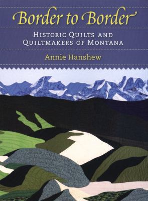 Border to Border: Historic Quilts & Quiltmakers... 0975919628 Book Cover