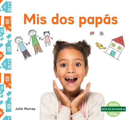 MIS DOS Papas (My Two Dads) [Spanish] 1098260600 Book Cover