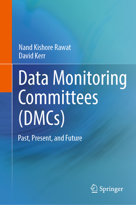 Data Monitoring Committees (Dmcs): Past, Presen... 3031287592 Book Cover
