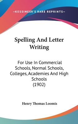 Spelling and Letter Writing: For Use in Commerc... 1437227953 Book Cover