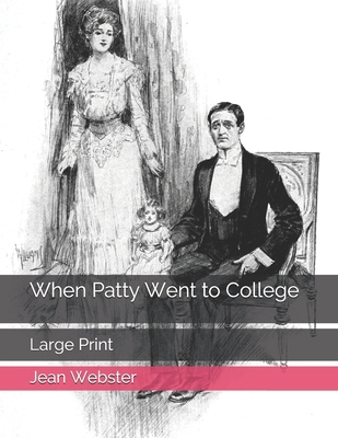 When Patty Went to College: Large Print B08TLD143W Book Cover