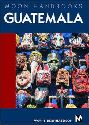 Moon Handbooks Guatemala 1566913241 Book Cover