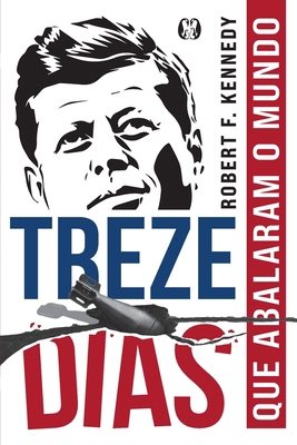 Treze Dias que abalaram o mundo: que abalaram o... [Portuguese] 6550471885 Book Cover