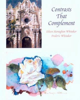 Contrasts That Complement: Eileen Monaghan Whit... 0974420220 Book Cover