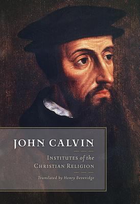 Institutes of the Christian Religion 1598563610 Book Cover