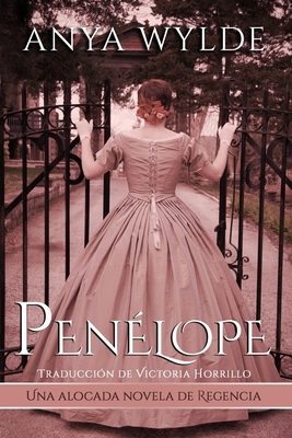 Penélope: Una alocada novela de Regencia [Spanish] B08Z13GYWT Book Cover