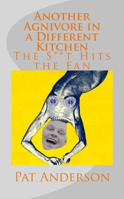 Another Agnivore in a Different Kitchen: The S*... 172048306X Book Cover